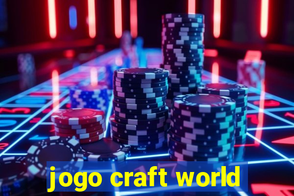 jogo craft world